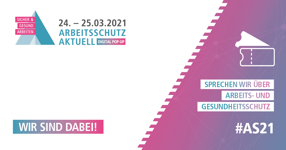 Messe-Teaser Arbeitsschutz Aktuell (digital pop-up); 24.-25.03.2021 - Sprechen wir über Arbeits- und Gesundheitsschutz #AS21 - Wir sind dabei!