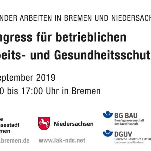 Vorankündigung für LAK Bremen: Gesünder arbeiten in Bremen und Niedersachsen; Kongress für betrieblichen Arbeits- und Gesundheitsschutz; 03. September 2019 - 09:00 bis 17:00 Uhr in Bremen; Freie Hansestadt Bremen, Niedersachsen, BG Bau (Berufsgenossenschaft der Bauwirtschaft), DGUV (Deutsche Gesetzliche Unfallversicherung)